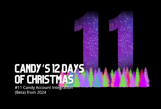 📸 Candy’s 12 Days of Christmas: Day 11 – Candy Account Integration (Beta) 🎄🤖