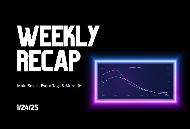 Weekly Recap: Multi-Select, Event Tags & More! ✨