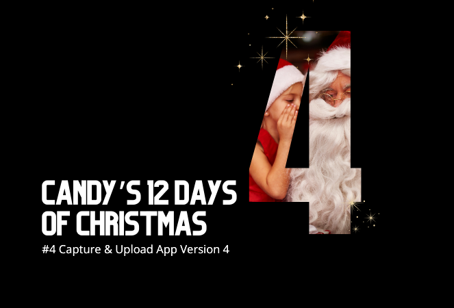 📸 Candy’s 12 Days of Christmas: Day 4 – Capture & Upload App Version 4 🎄✨