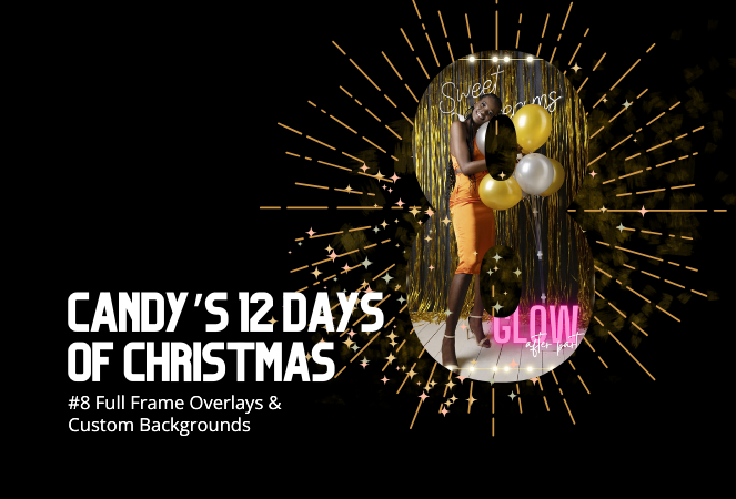 📸 Candy’s 12 Days of Christmas: Day 8 – Full Frame Overlays & Custom Backgrounds 🌟🎨
