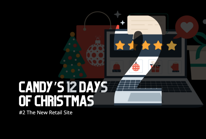 📸 Candy’s 12 Days of Christmas: Day 2 – The New Retail Site 🎄✨