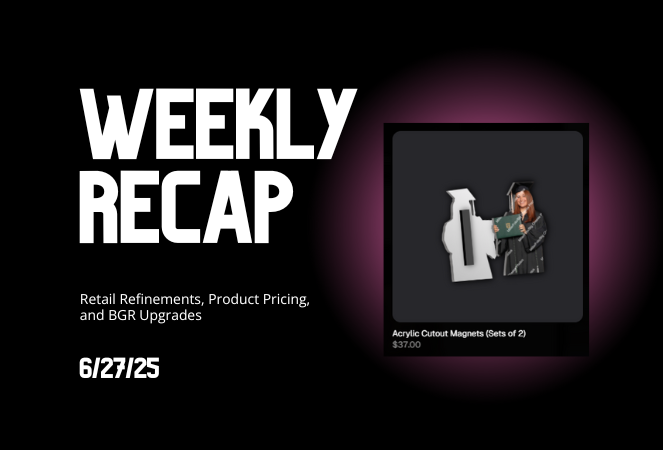 Weekly Recap: Retail Refinements, Product Pricing, and BGR Upgrades