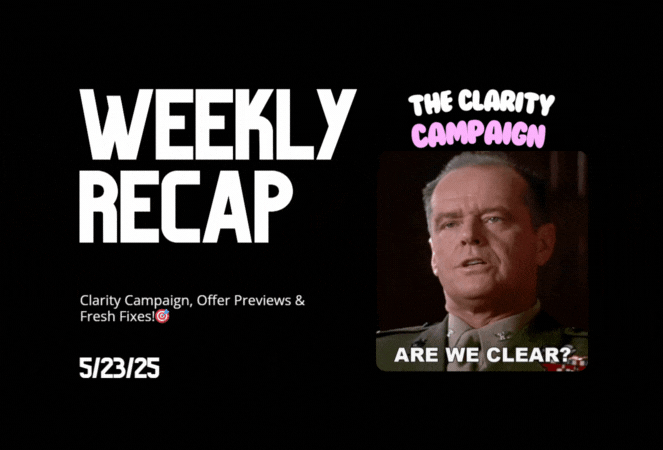 Weekly Recap: Clarity Campaign, Offer Previews & Fresh Fixes!🎯