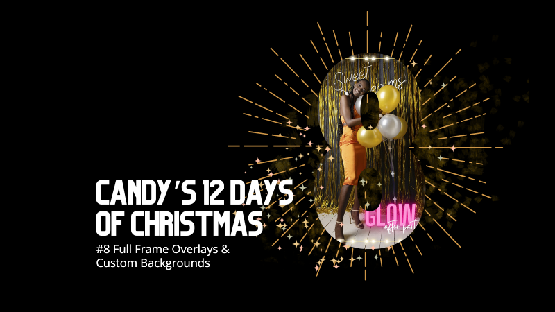 📸 Candy’s 12 Days of Christmas: Day 8 – Full Frame Overlays & Custom Backgrounds 🌟🎨