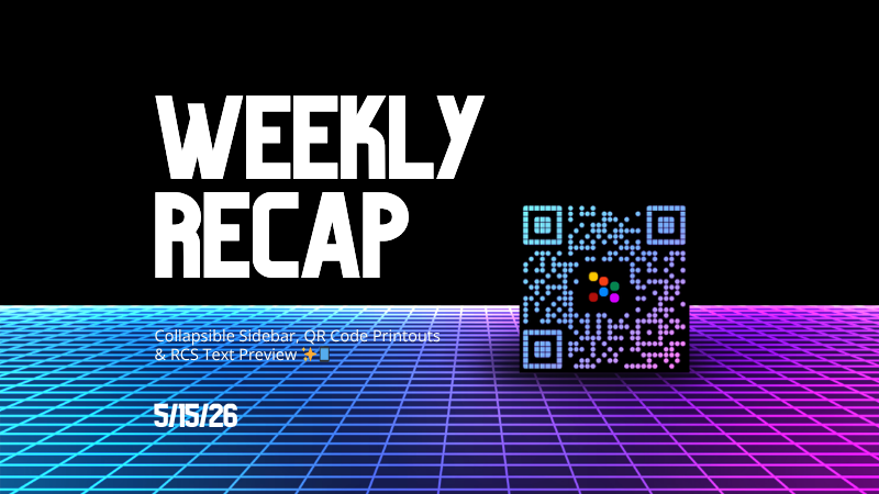 Weekly Recap: Collapsible Sidebar, QR Code Printouts & RCS Text Preview β¨π±