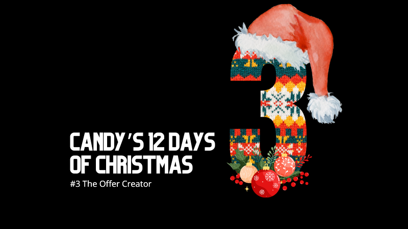 📸 Candy’s 12 Days of Christmas: Day 3 – The Offer Creator 🎄🎁