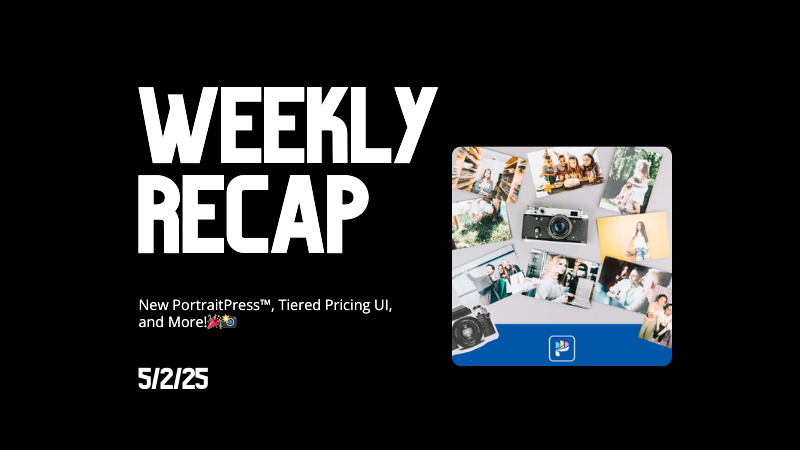 Weekly Recap: New PortraitPress™, Tiered Pricing UI, and More!🎉📸