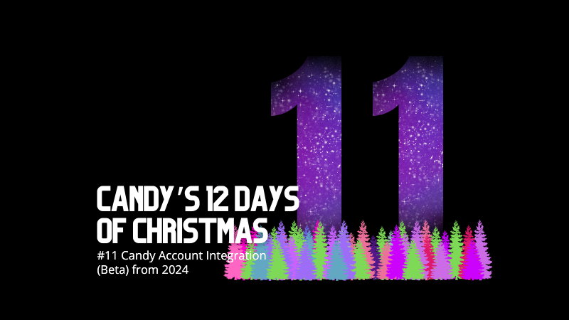 📸 Candy’s 12 Days of Christmas: Day 11 – Candy Account Integration (Beta) 🎄🤖