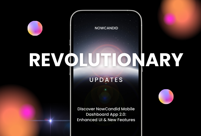 Big News: Introducing NowCandid's Mobile Dashboard App 2.0! 📲✨