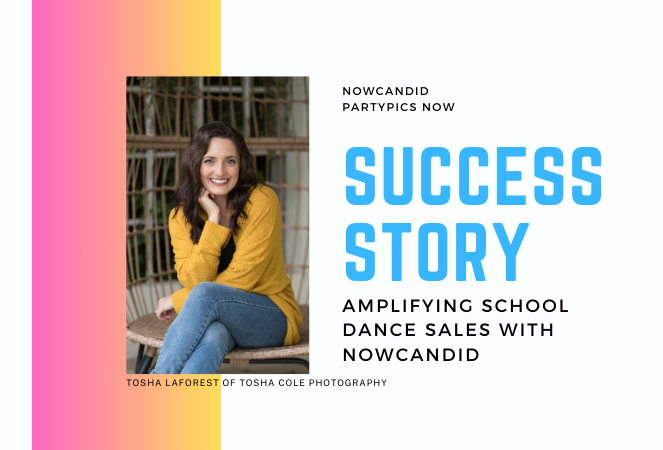 Tosha LaForest: Amplifying School Dance Sales with NowCandid
