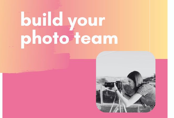 Assemble Your Photography A-Team: Tips for Hiring and Training Photographers