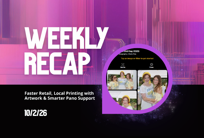 Weekly Recap: Better Retail Performance, Local Printing with Artwork & Smarter Pano Handling 📸✨