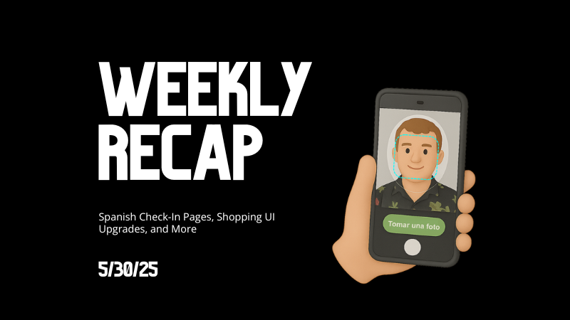 Weekly Recap: Easier Shopping, Bilingual Check-Ins & More!