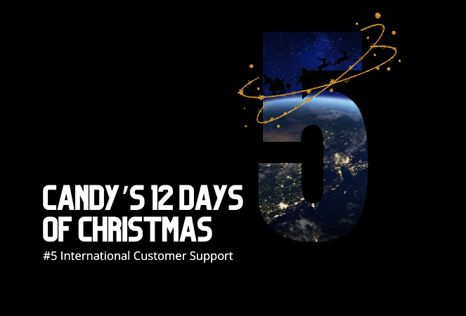 📸 Candy’s 12 Days of Christmas: Day 5 – International Customer Support 🌍✨