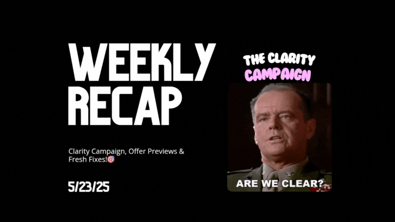 Weekly Recap: Clarity Campaign, Offer Previews & Fresh Fixes!🎯