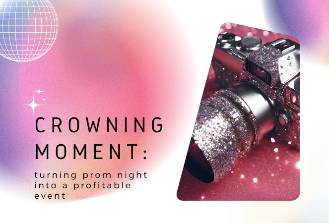 Crowning Moments: Turning Prom Night into Profit with NowCandid