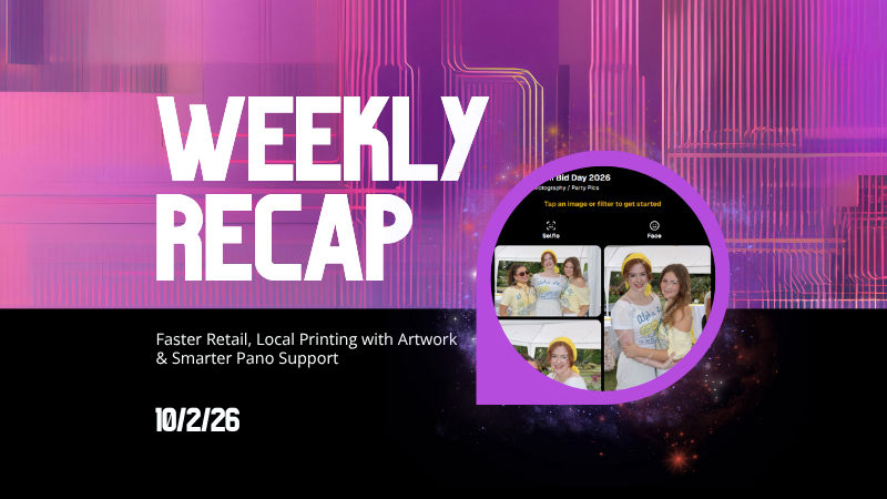 Weekly Recap: Better Retail Performance, Local Printing with Artwork & Smarter Pano Handling 📸✨